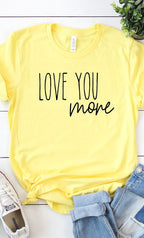 Love You More Graphic Tee T-Shirt PLUS