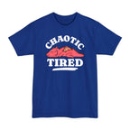 Alignment: Chaotic Tired Tall T-Shirt
