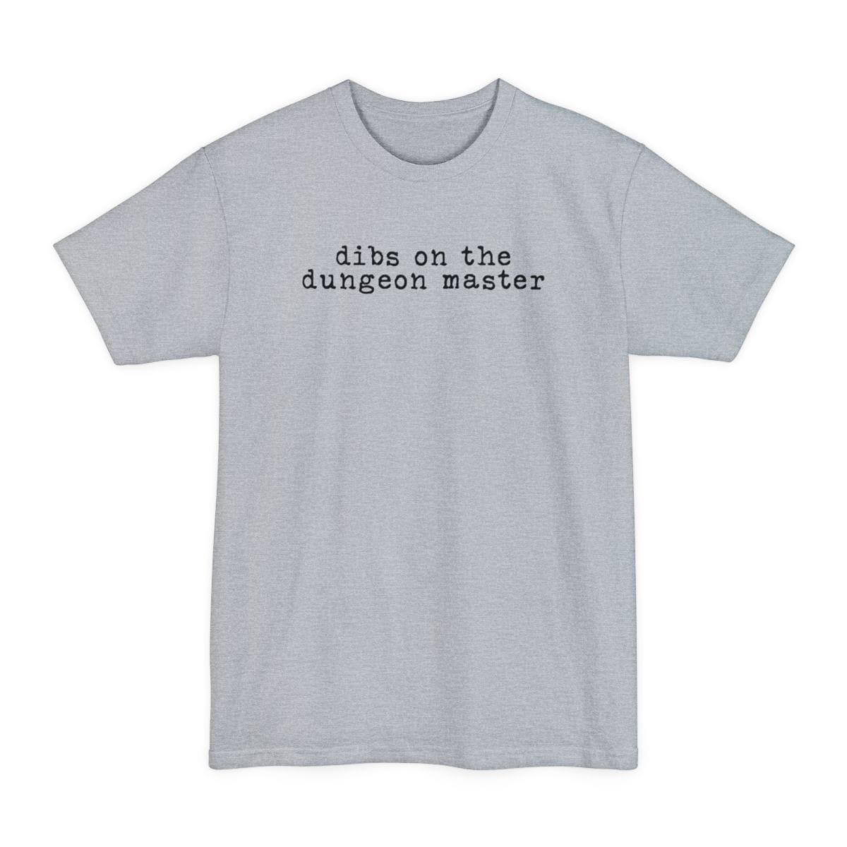 Dibs On The Dungeon Master Tall T-Shirt