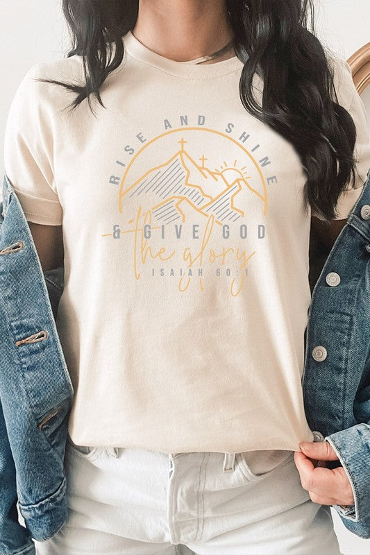 Rise And Shine And Give God The Glory Graphic Tee T-Shirt