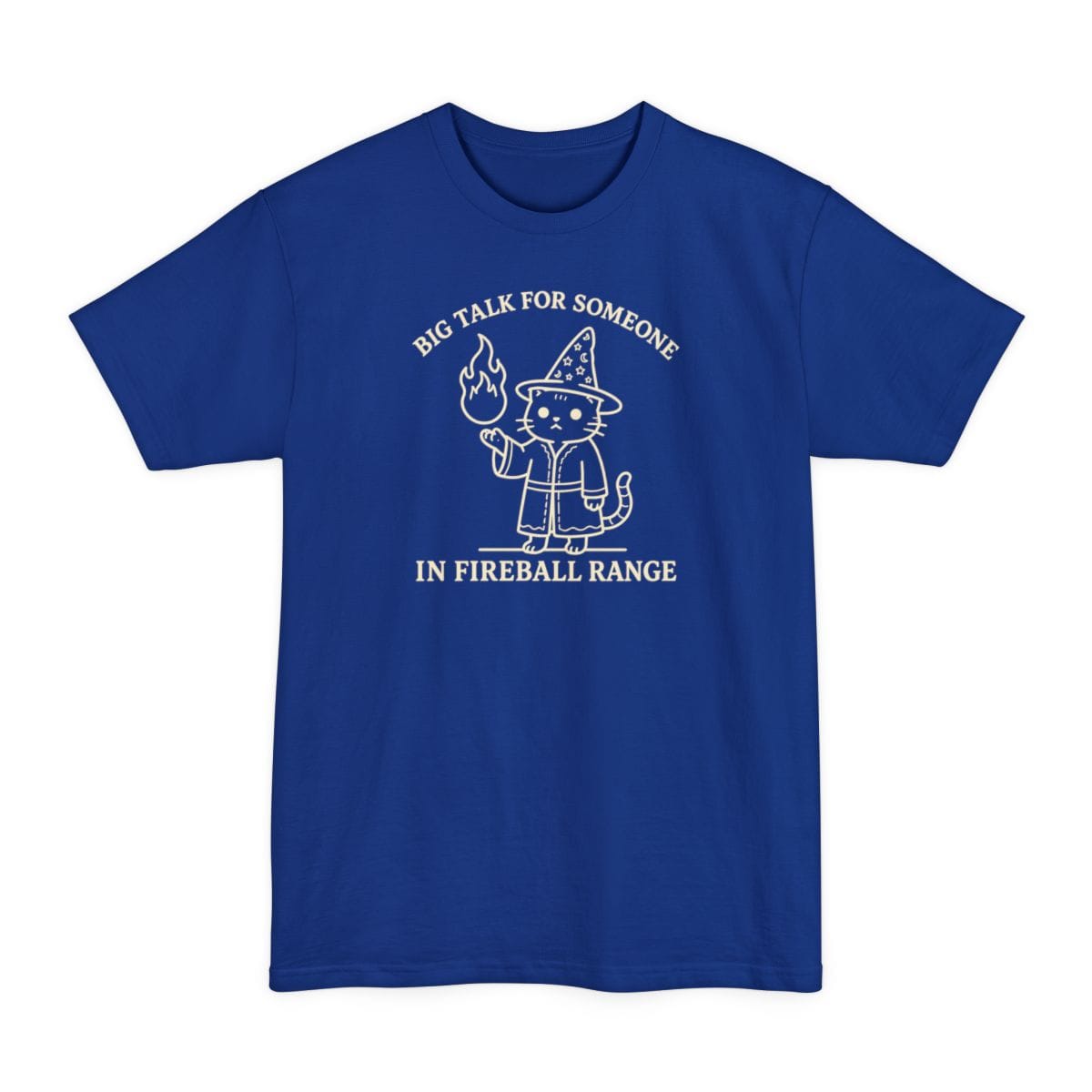 Big Talk for Someone in Fireball Range Tall T-Shirt