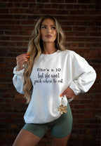 She's a 10 but wont pick where to eat Sweatshirt