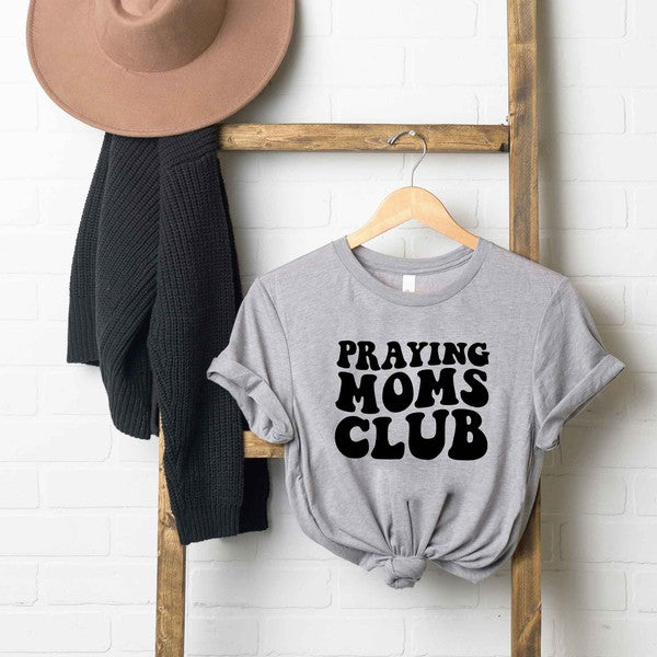 Praying Moms Club Short Sleeve Graphic Tee T-Shirt