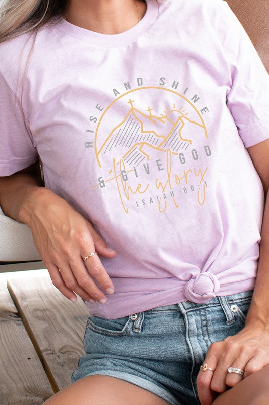 Rise And Shine And Give God The Glory Graphic Tee T-Shirt