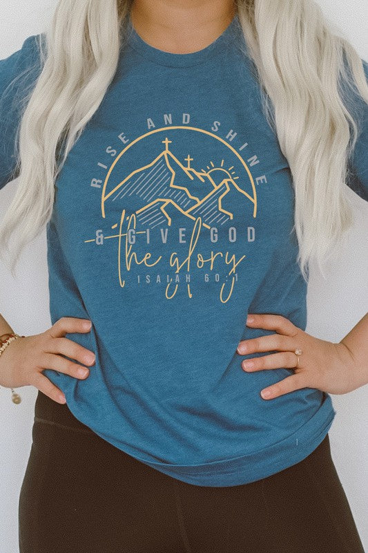 Rise And Shine And Give God The Glory Graphic Tee T-Shirt