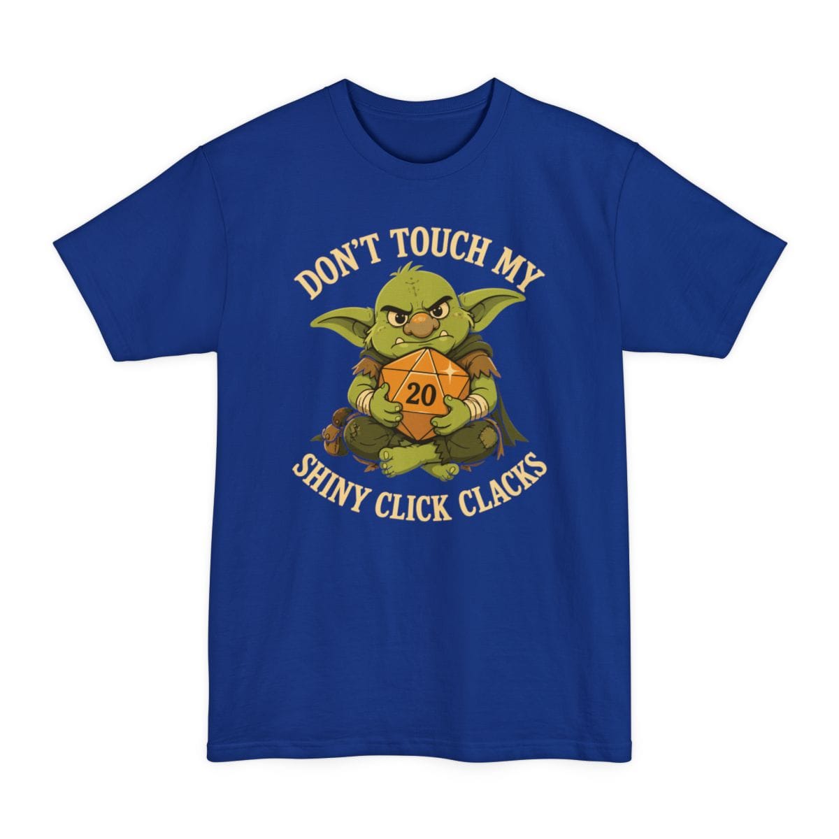 Don't Touch My Shiny Click Clacks Tall T-Shirt