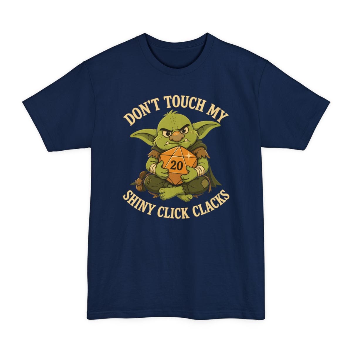 Don't Touch My Shiny Click Clacks Tall T-Shirt