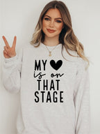 My Heart is On That Stage Crewneck Sweatshirt