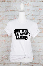 Iowa Until The Game is Won VNeck Graphic Style Tee