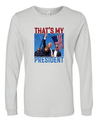 That's My President Trump Long Sleeve Tee