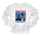 That's My President Trump Long Sleeve Tee