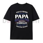 Spanish "Para El Mundo Solo Eres Un Papá" Latino Dad T-Shirt