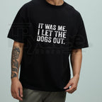 "It Was Me I Let The Dogs Out" – Funny Distressed Dog Lover Top