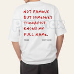 Not Famous But Someone's Therapist Knows My Full Name T-Shirt – Funny Sarcastic Unisex Cotton Tee