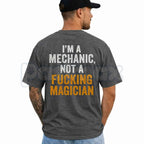 I'm A Mechanic Not A Magician T-Shirt – Funny Auto Mechanic Tee, Humorous Garage Worker Unisex Repair Shop Graphic Shirt