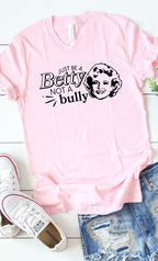 Just Be A Betty Graphic Tee T-Shirt