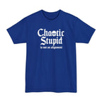 Chaotic Stupid Is Not An Alignment Tall T-Shirt