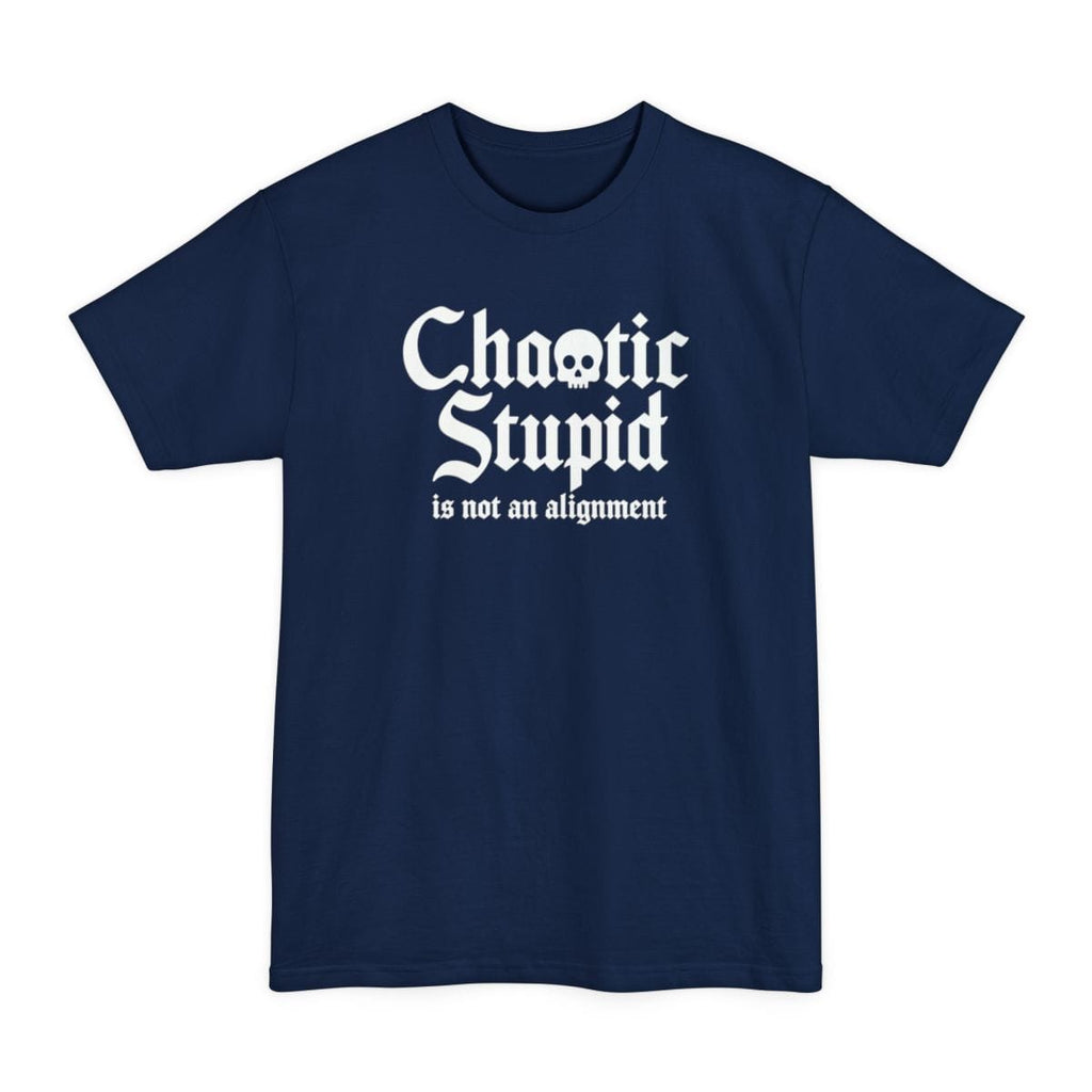 Chaotic Stupid Is Not An Alignment Tall T-Shirt