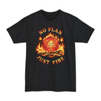 No Plan Just Fire Tall T-Shirt