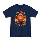 No Plan Just Fire Tall T-Shirt