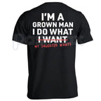Funny "I'm A Grown Man My Daughter Wants" T-Shirt – Proud Dad Novelty Quote Graphic Tee