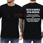 "You're In America Speak American" Funny Parody T-Shirt