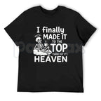 I Finally Made It To The Top Graphic T-Shirt – Skeleton Heaven Dark Humor Coffee Quote Unisex Cotton Shirt