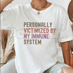 Personally Victimized By My Immune System T Shirt – Funny Allergy Autoimmune Humor Tee, Sarcastic Spoonie Mean Girls Parody Unisex Classic Cotton Shirt