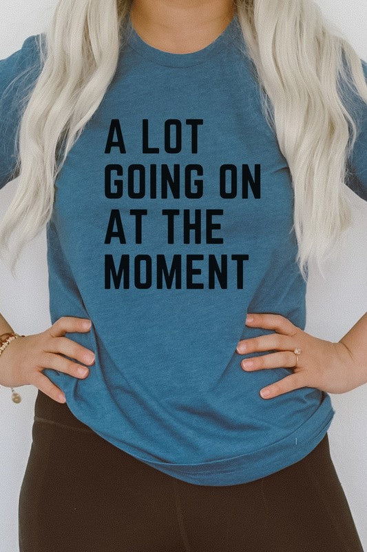 A Lot Going On At The Moment Trending Graphic Tee T-Shirt