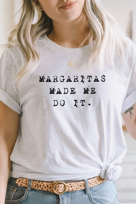 Margaritas Made Me Do It Party Graphic Tee T-Shirt