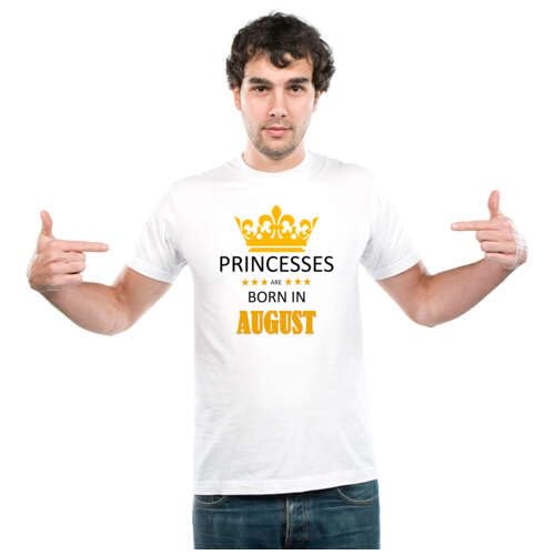 UDNAG Unisex Round Neck Graphic Birthday | Princesses are Born in August Polyester TShirt White [Size 2YrsOld/22in to 7XL/56i 243-4