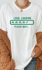 Clover Luck Loading St Patricks Graphic Tee T-Shirt