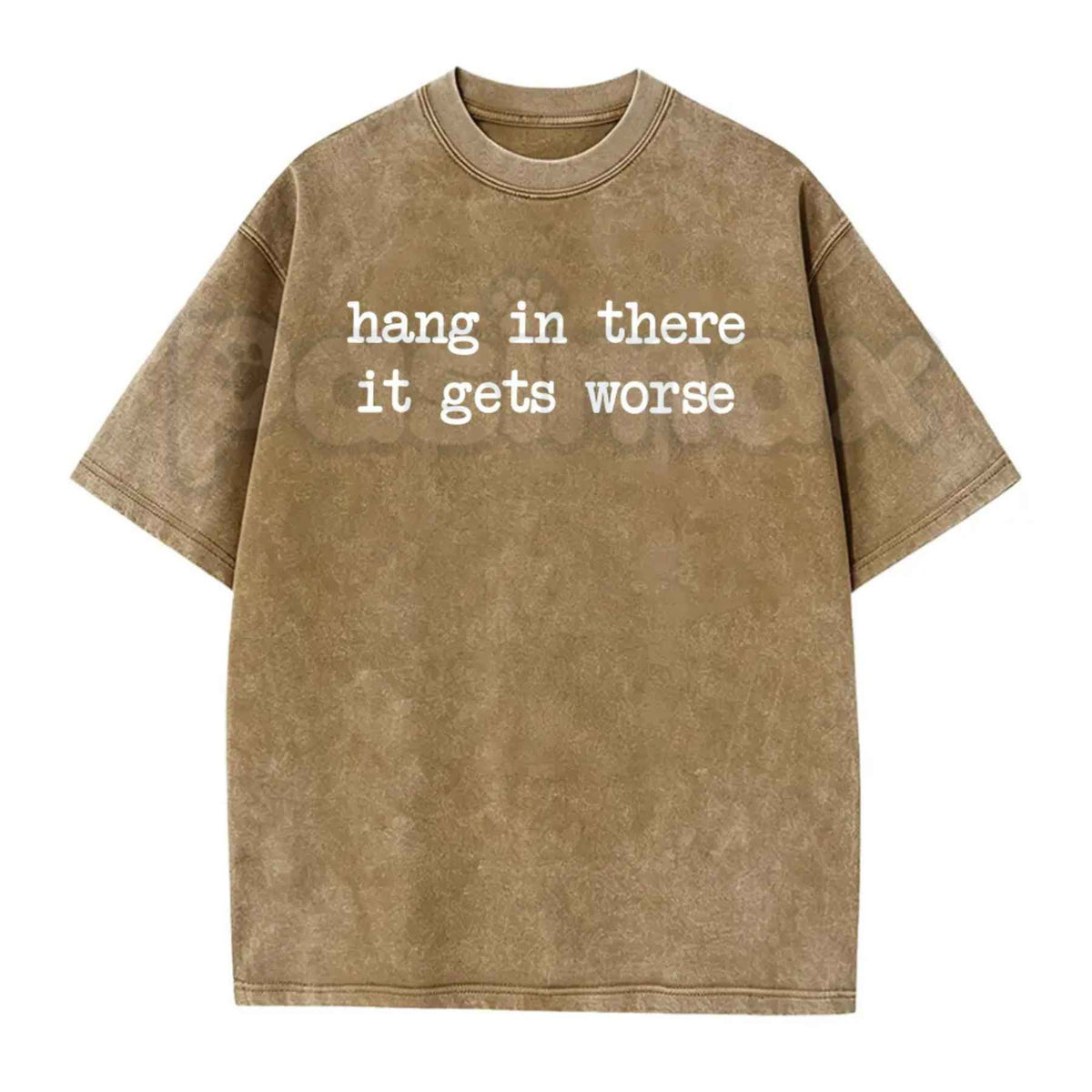 Hang In There It Gets Worse T-Shirt – Funny Sarcastic Anti-Motivation Graphic Tee, Vintage Washed Retro Lightweight Cotton Unisex Edge Top