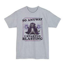 I Started Blasting Tall T-Shirt