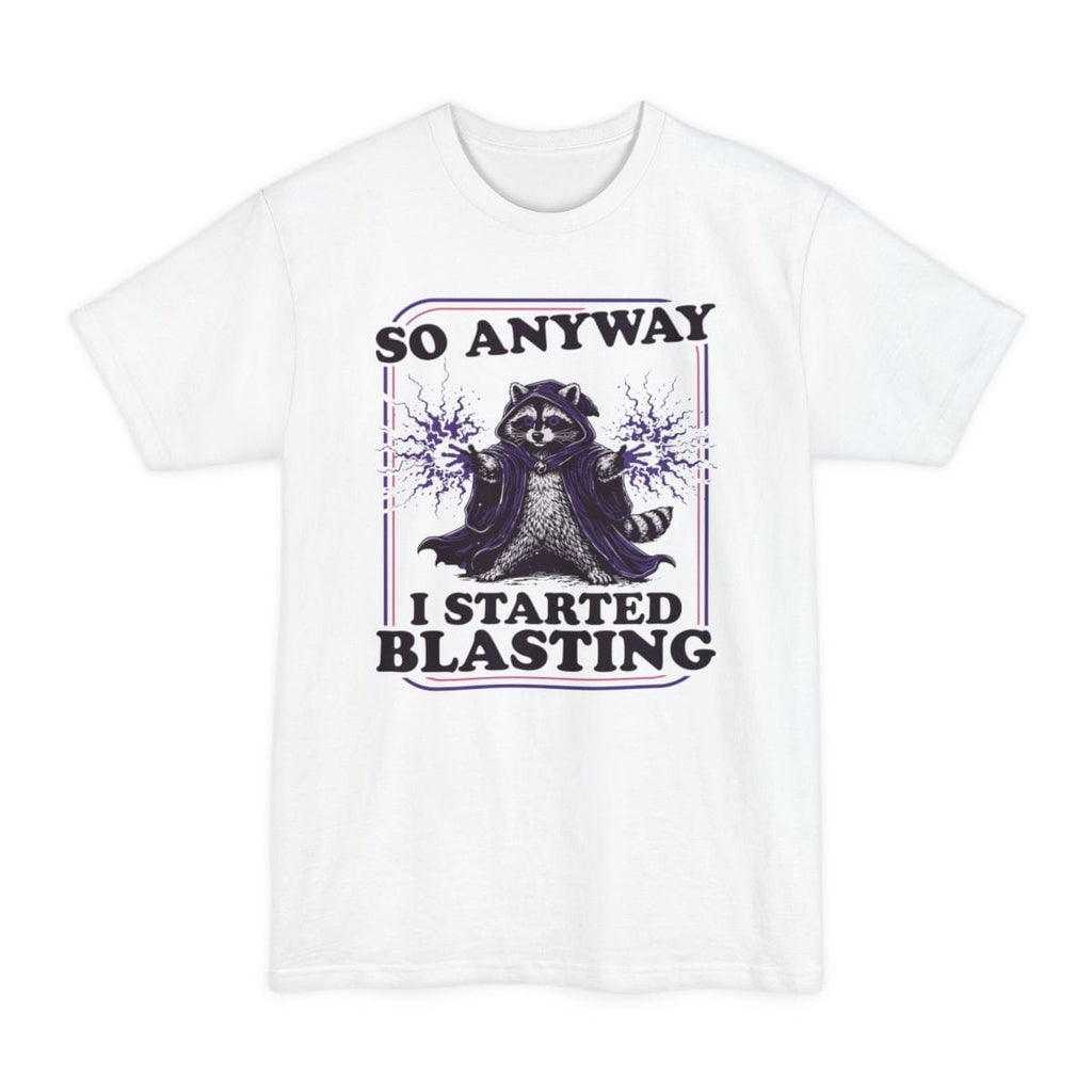 I Started Blasting Tall T-Shirt