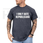 "I Only Date Republicans" – Funny Political Sarcastic Graphic Top
