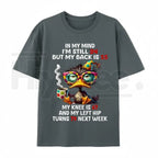 "In My Mind I'm Still 24" – Funny Duck Back Pain Personality Top
