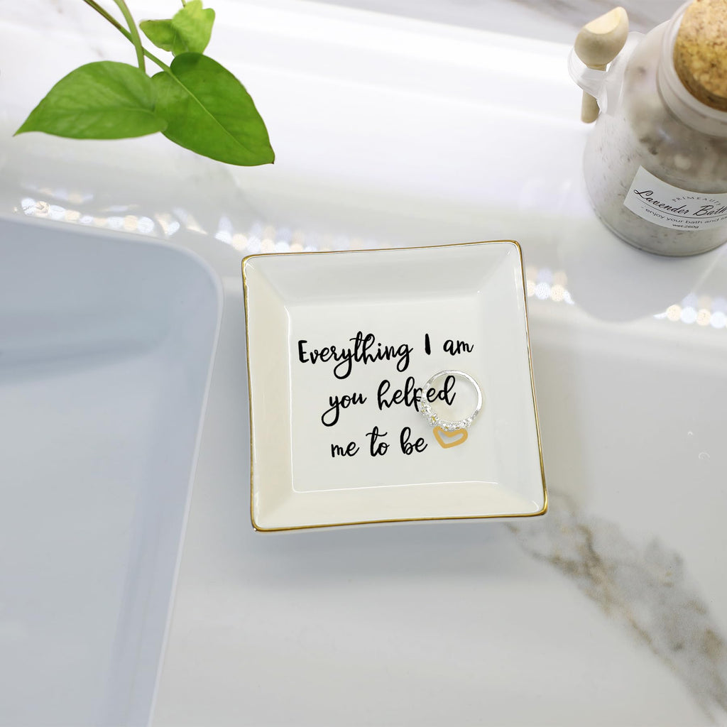 HOME SMILE Everything I Am You Helped Me to Be-Ceramic Ring Dish Jewelry Tray-Mother/Stepmom/Bonus Mom Gifts for Thanksgiving Da