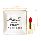 HOME SMILE Birthday Christmas Funny Gifts for Best Friend-Ceramic Ring Dish Jewelry Tray-Friends are Family We Choose