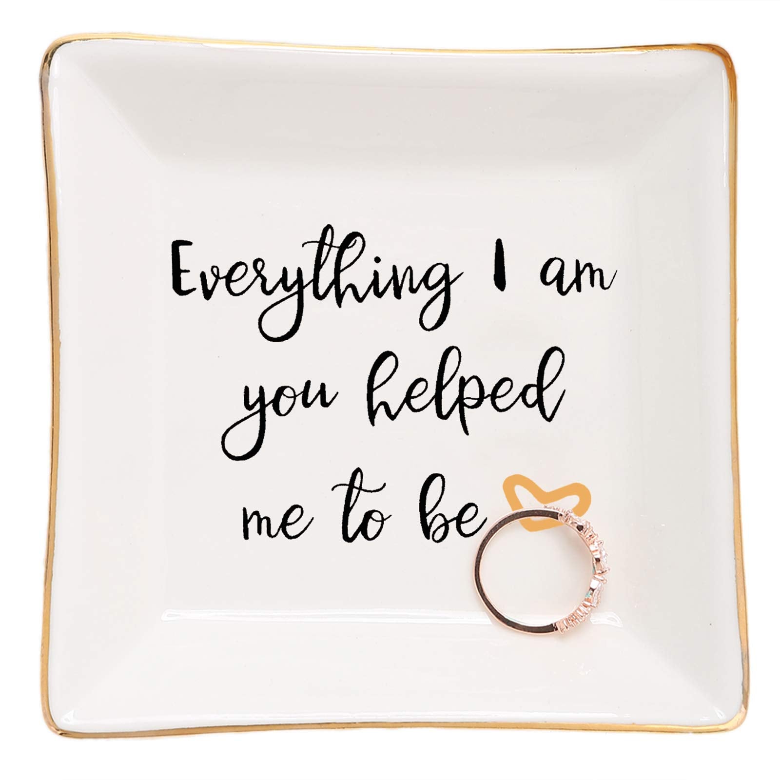 HOME SMILE Everything I Am You Helped Me to Be-Ceramic Ring Dish Jewelry Tray-Mother/Stepmom/Bonus Mom Gifts for Thanksgiving Da