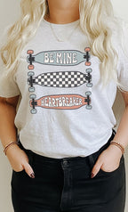 Be Mine Heartbreaker Skateboard Graphic Tee T-Shirt