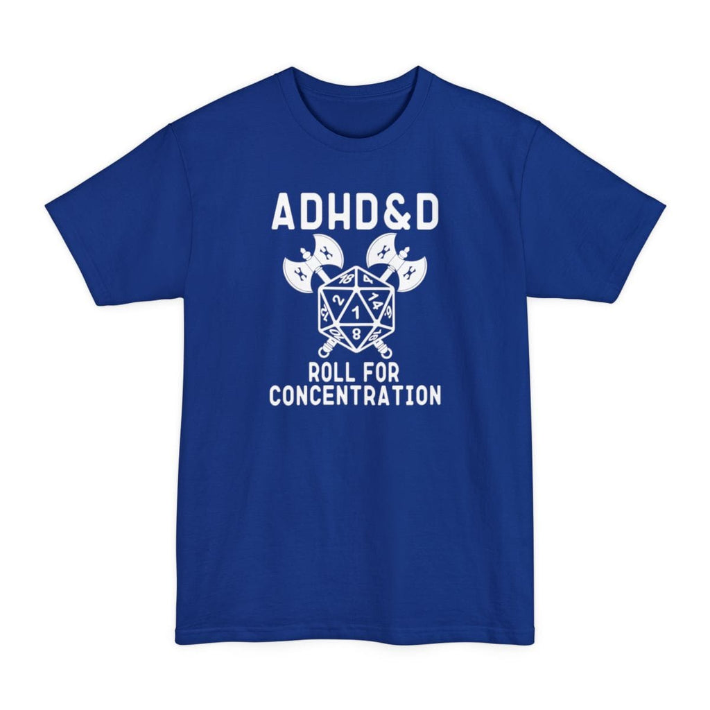 ADHD&D Roll For Concentration Tall T-Shirt