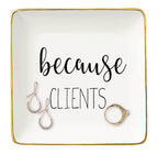 Topthink Because Clients - Unique Gift Idea for Hairdresser,Makeup Artist,Nail Tech,Lawyer, Realtor,Real Estate Agents - Christm