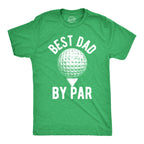 Crazy Dog Mens T Shirt Best Dad by Par Fathers Day Golf Tee Funny Pun Joke Tee Cool Golfing Daddy Gift for Golfers Heather Green
