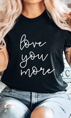 Cursive Love You More Valentines PLUS Graphic Tee T-Shirt