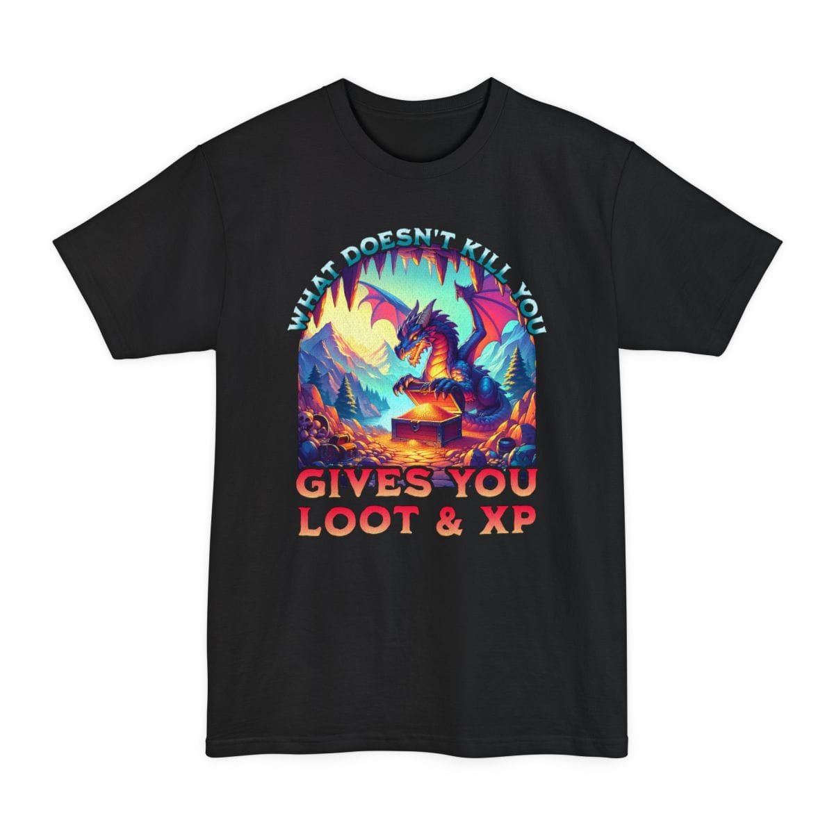 D&D Dragon Tall T-Shirt - What Doesn't Kill You Gives You Loot & XP