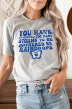 You Have Survived Too Many Storms Graphic Tee T-Shirt