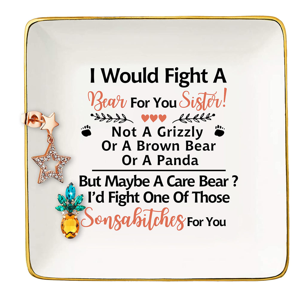 Funny Mother's Day Gift for Sister-Sister Gift-I Would Fight A Bear for You Sister-Ceramic Jewelry Holder Ring Dish Trinket Tray