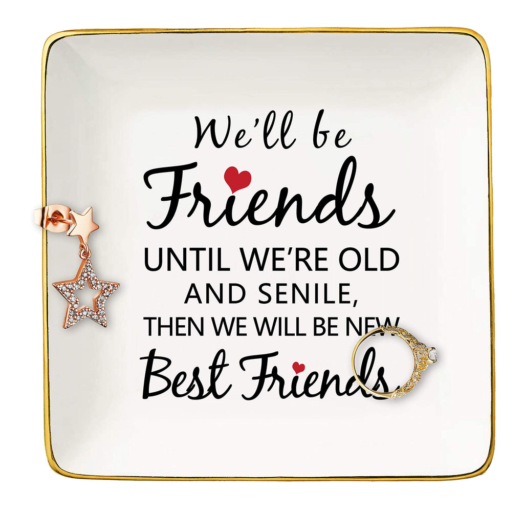 Topthink We'll Be Friends Until We're Old And Senile- Ceramic Jewelry Holder Ring Dish Trinket Tray - Long Distance Friendship B