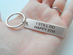 Bronze Tag Keychain Engraved with I Still Do, Happy 8th; Handmade 8 Year Anniversary Couples Keychain